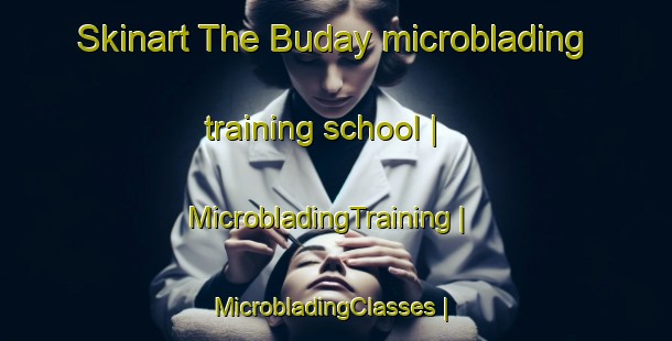 Skinart The Buday microblading training school | MicrobladingTraining | MicrobladingClasses | SkinartTraining-Russian Federation